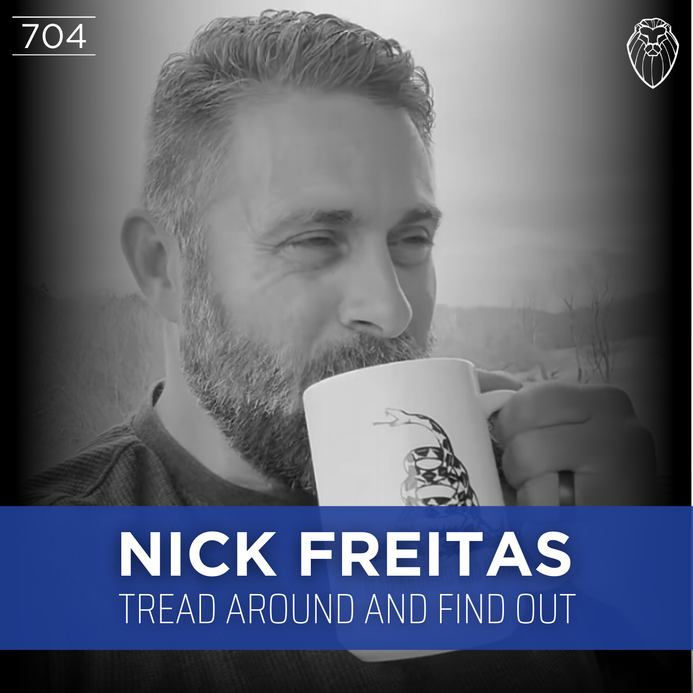 NICK FREITAS | Tread Around and Find Out (Ep. 704)