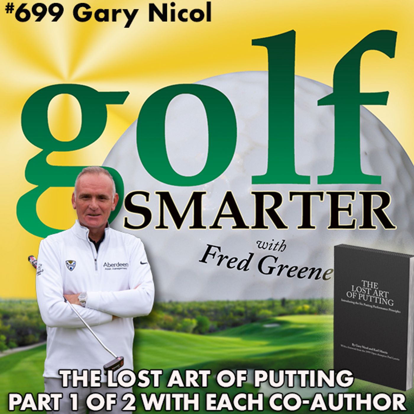 The Lost Art of Putting (part1) with Co-Author Gary Nicol episode artwork