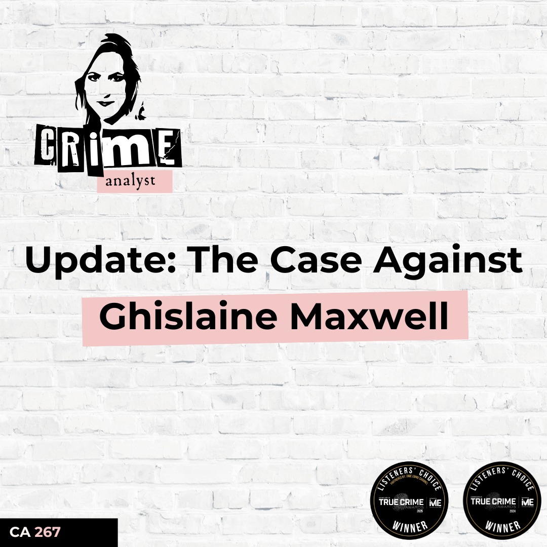 Ep 267: Update: The Case Against Ghislaine Maxwell