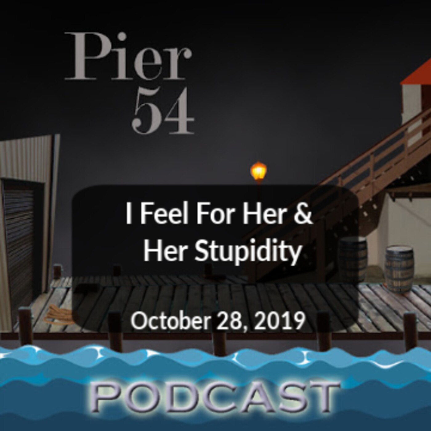 I Feel For Her & Her Stupidity 10/28/19 episode artwork