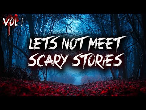 Vol 1: Best True Scary Stories Compilation | Let's Not Meet episode artwork