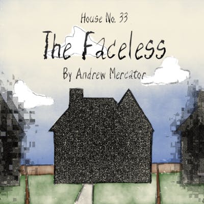 House No. 33: The Faceless