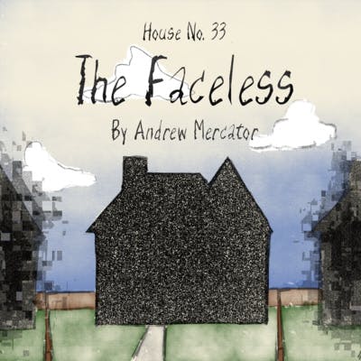 House No. 33: The Faceless House No. 33: The Faceless