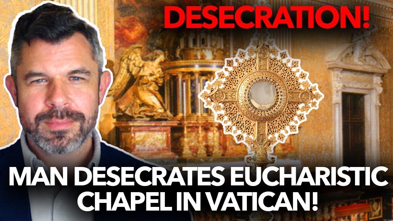 1284: Man Desecrates Eucharistic Chapel in Vatican – Dr. Taylor Marshall 1284: Man Desecrates Eucharistic Chapel in Vatican – Dr. Taylor Marshall