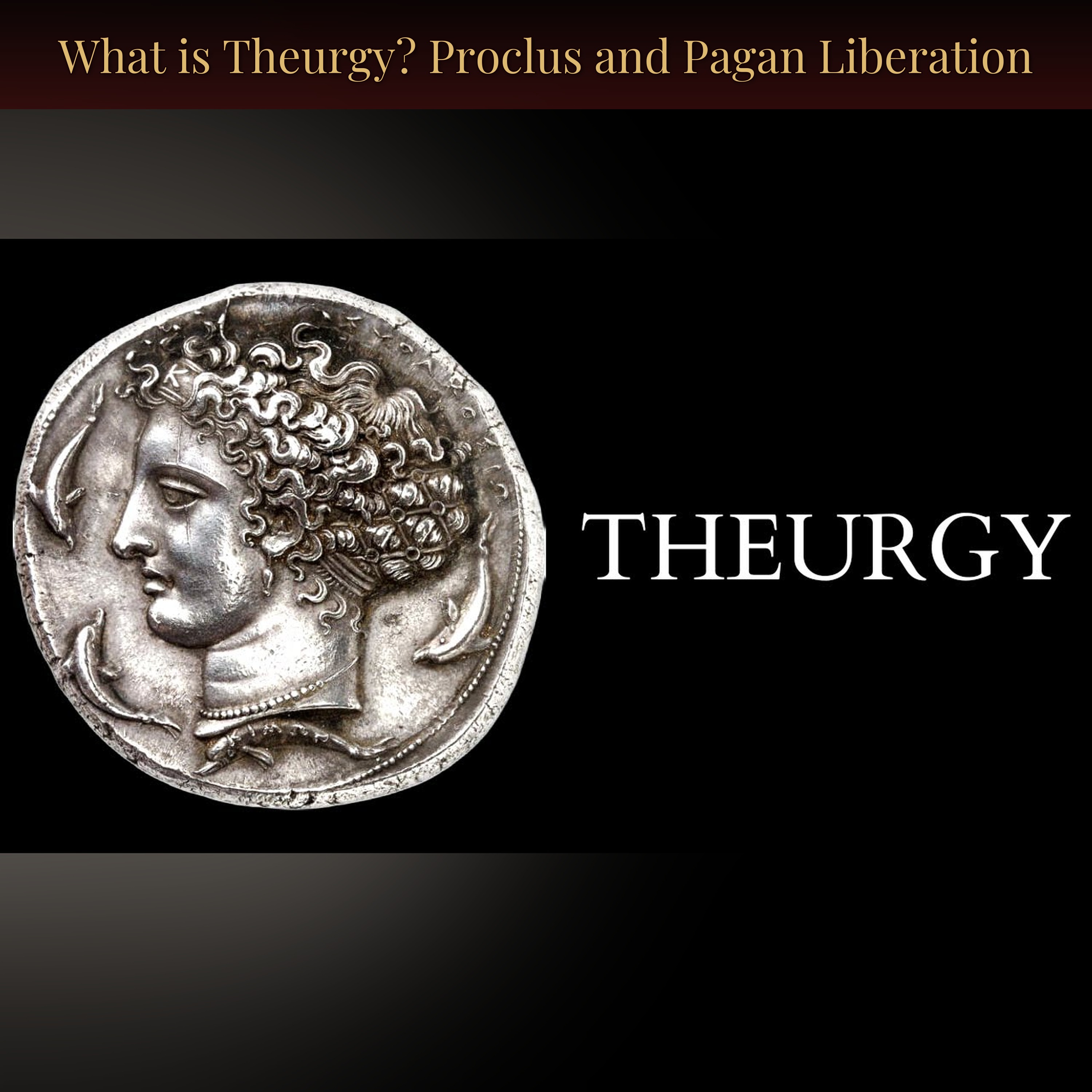 What is Theurgy? Proclus and Pagan Liberation episode artwork