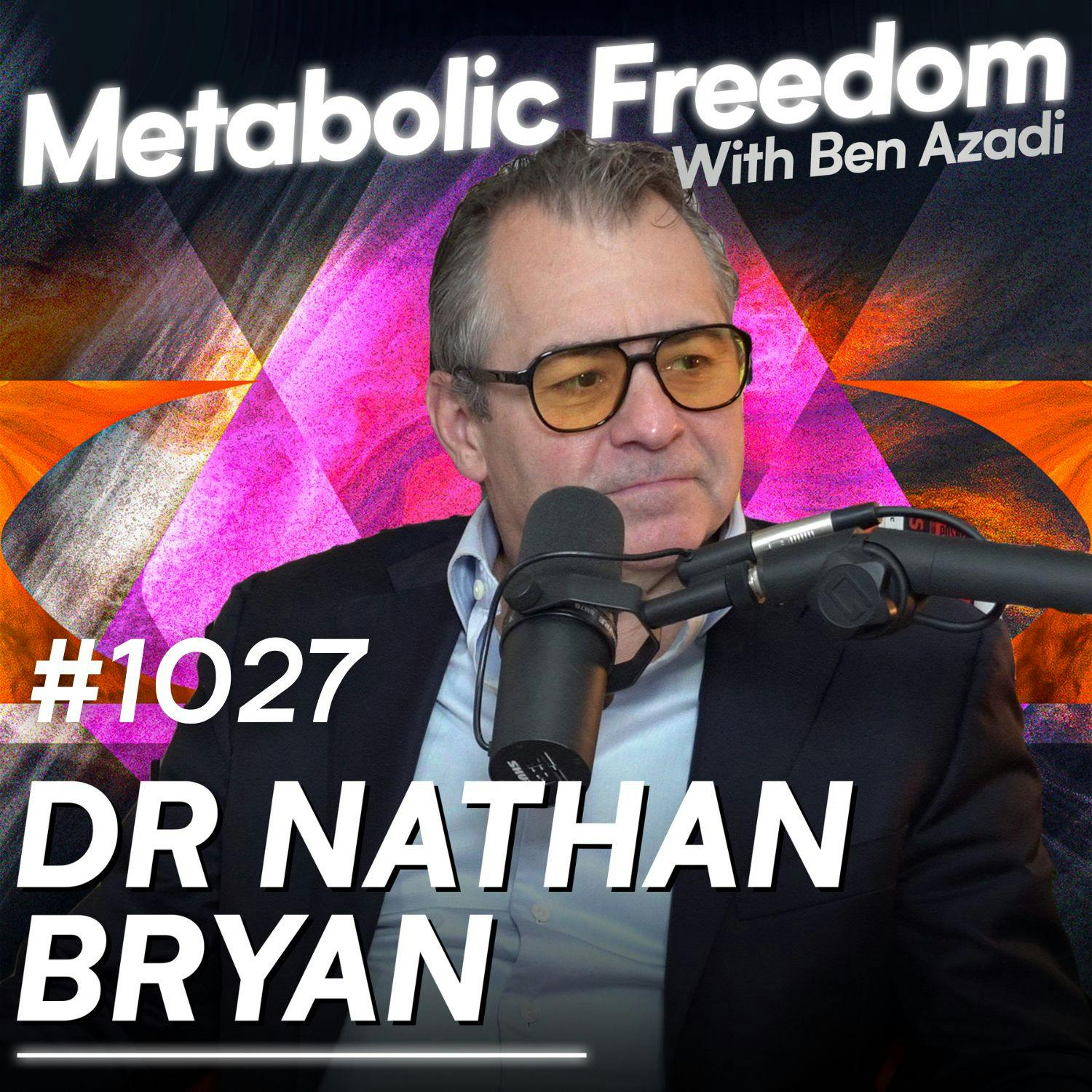 #1027 We Got Blood Pressure All Wrong – The Shocking Truth About Sugar, Salt & Metabolic Health with Dr. Nathan Bryan