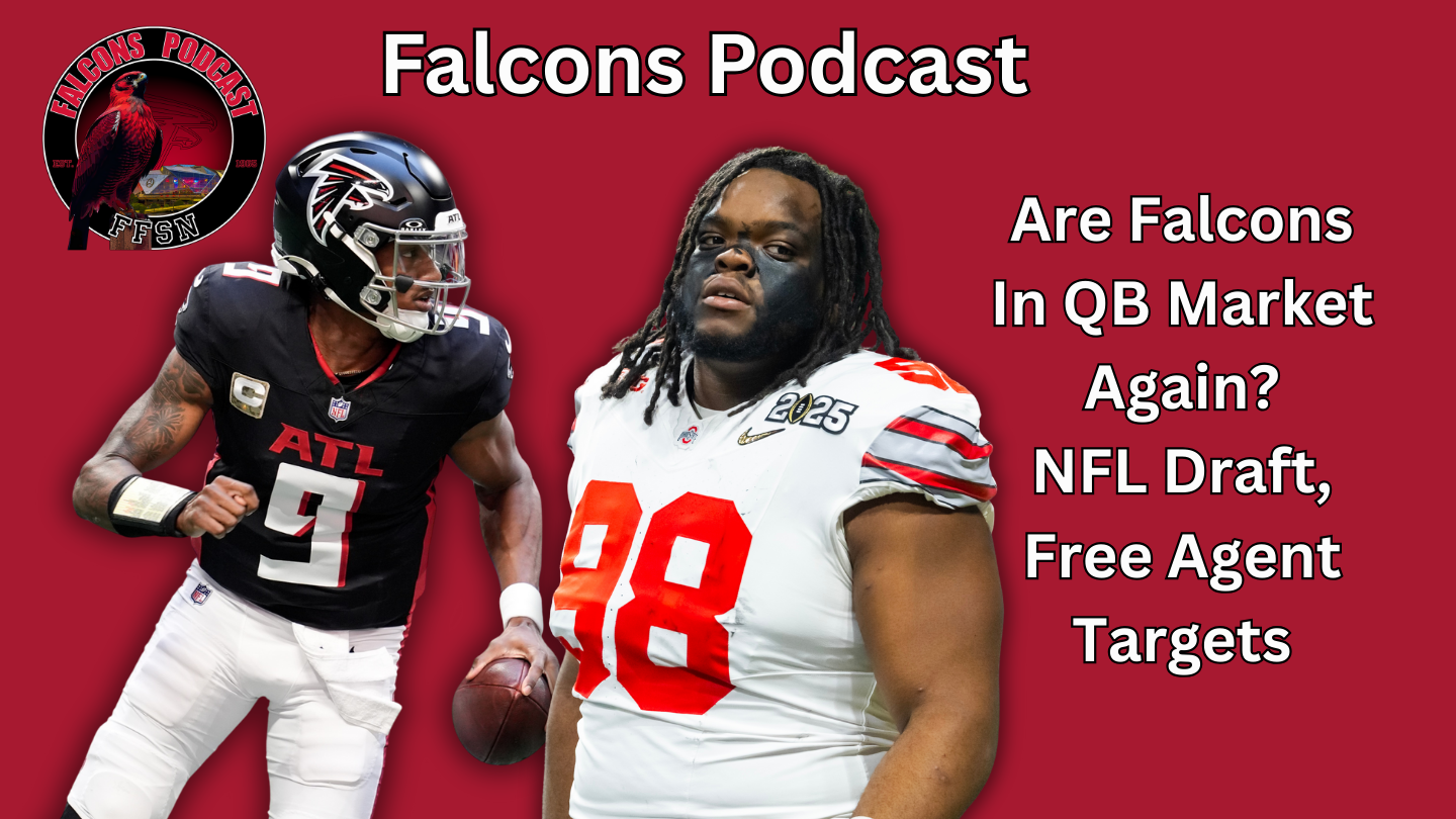 EP 336: Are Atlanta Falcons Back to Square 1 at QB? Plus 7-Round Falcons Mock Draft