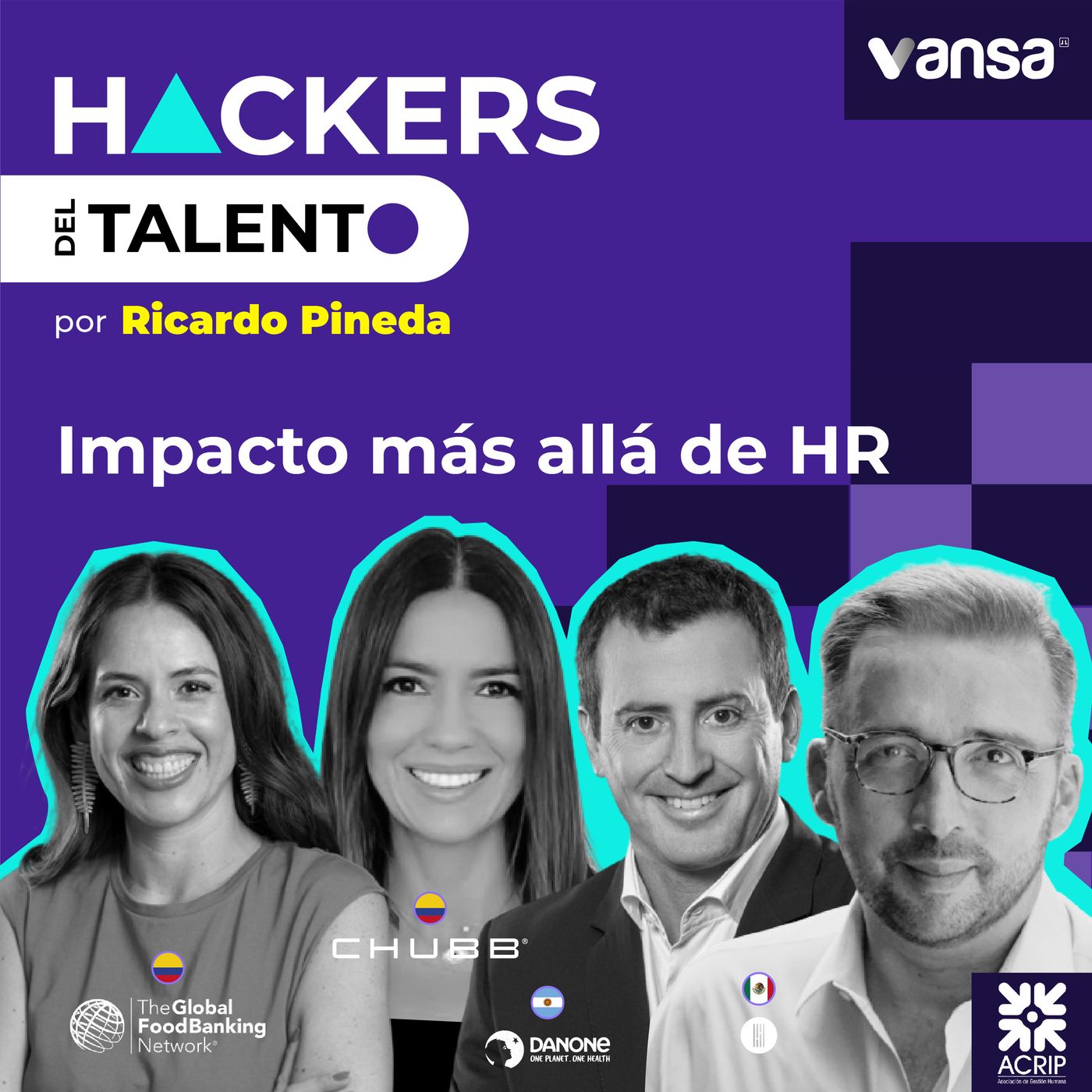 212. El impacto más allá de RRHH. Ana Suarez (Foodbanking Industry) Hernán Valcarce (Danone) Juan Dominguez (HH red) Carolina R. (Chubb) episode artwork