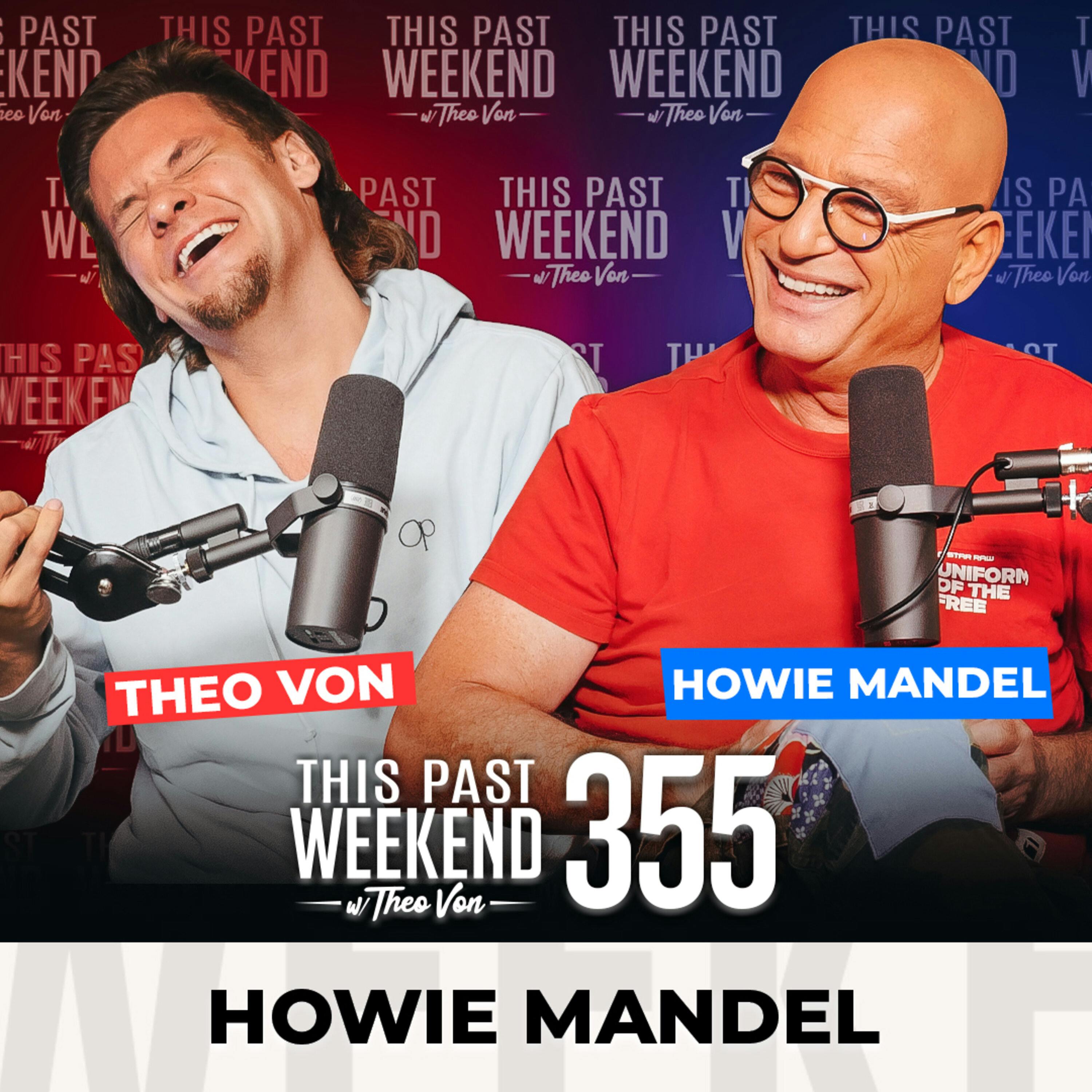 E355 Howie Mandel by Theo Von