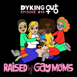 Raised By Gay Moms w/ Lucas Connolly – ep. 45 episode artwork