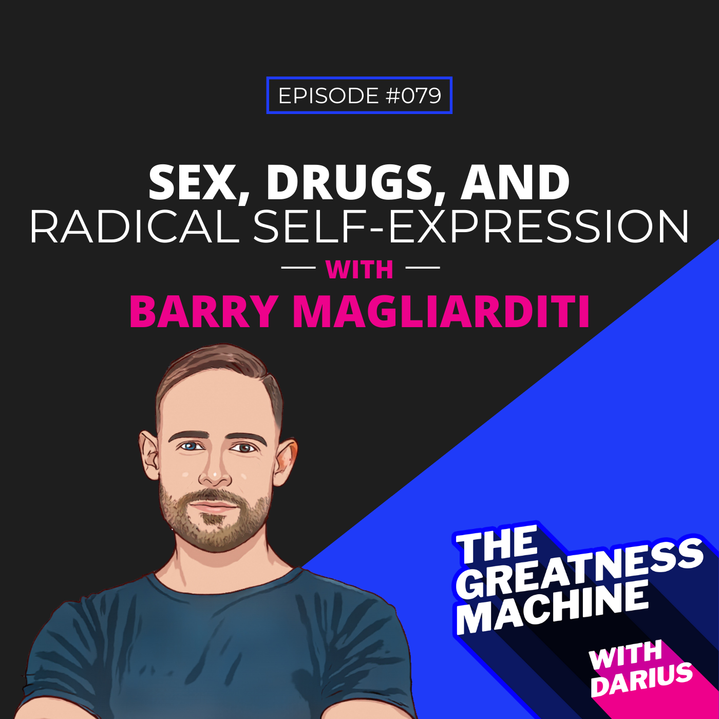79 | Barry Magliarditi | Sex, Drugs and Radical Self-Expression episode artwork