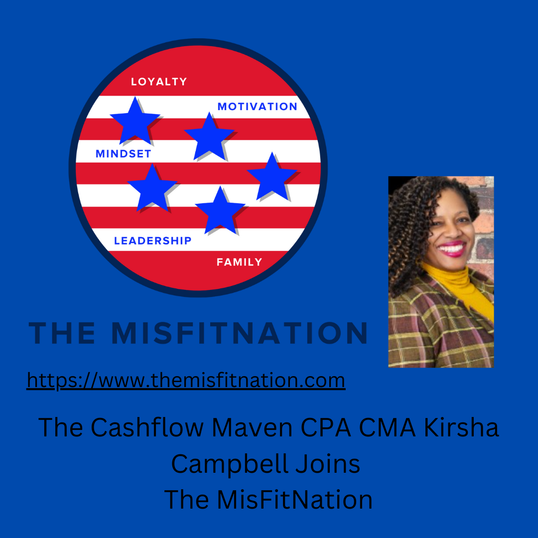 The MisFitNation Welcomes the Cash Flow Maven, CPA CBA Kirsha Campbell