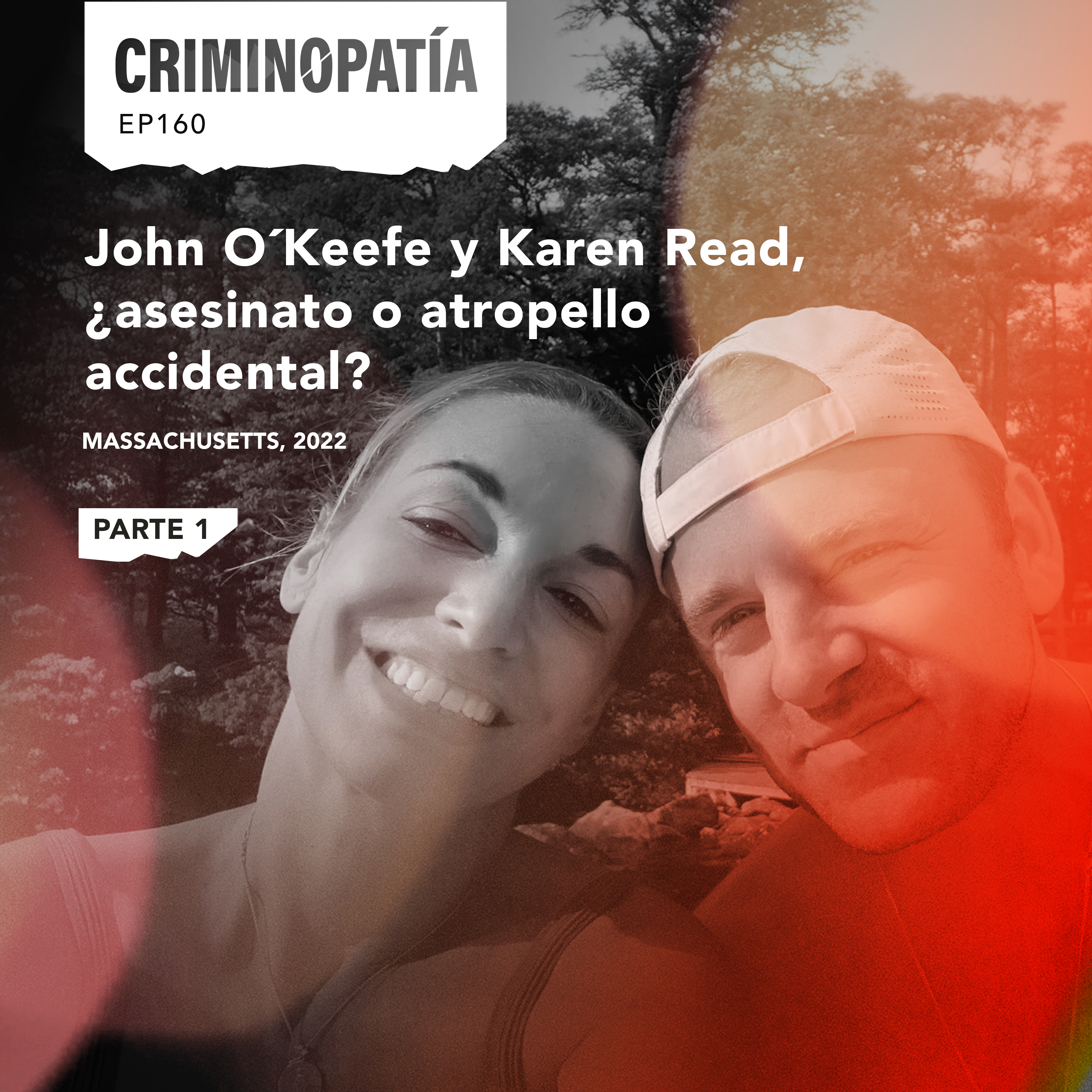 160. John O´Keefe y Karen Read, ¿asesinato o atropello accidental? - Parte 1