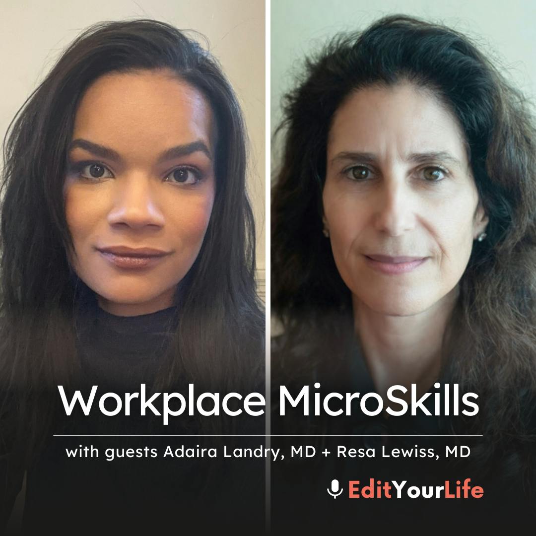 Workplace MicroSkills (with Adaira Landry, MD + Resa Lewiss, MD)