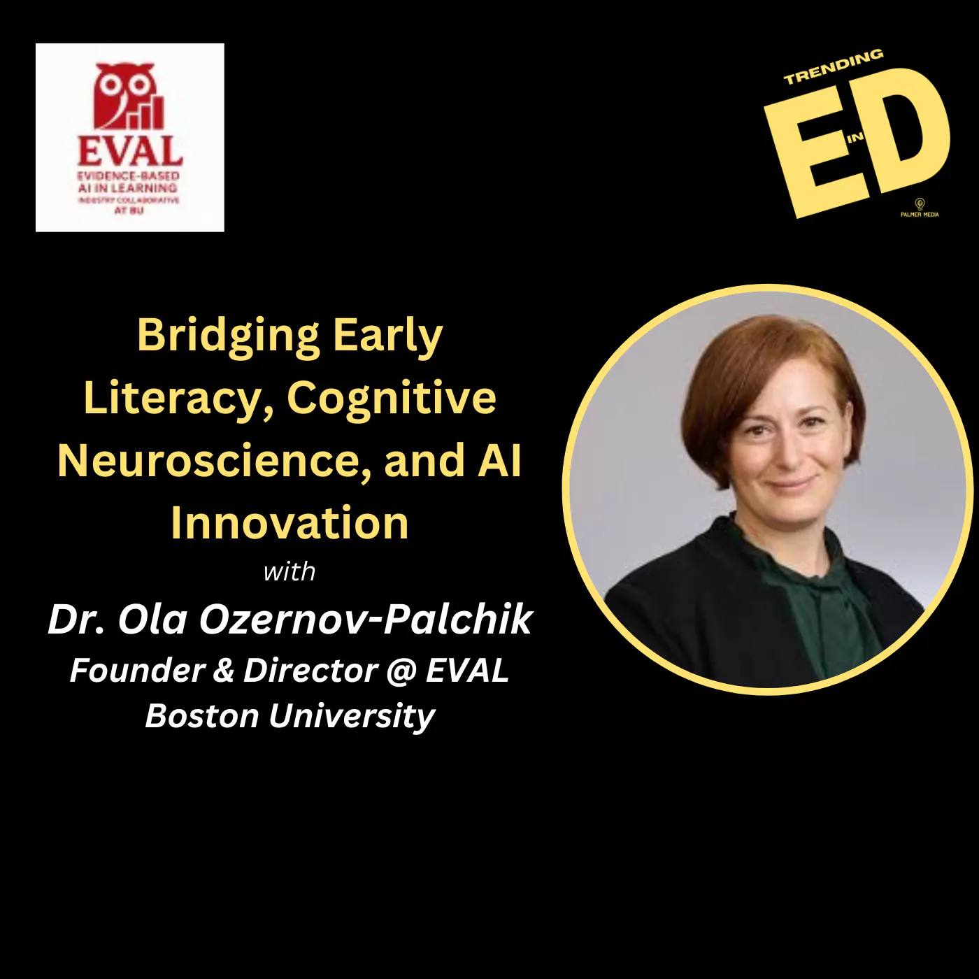 Bridging Early Literacy, Brain Research, and AI Innovation with Dr. Ola Ozernov-Palchik Bridging Early Literacy, Brain Research, and AI Innovation with Dr. Ola Ozernov-Palchik