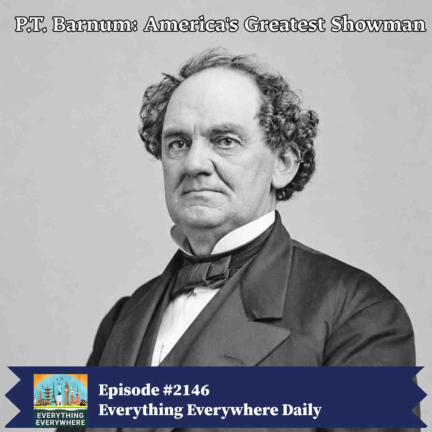 P.T. Barnum: The Greatest American Showman