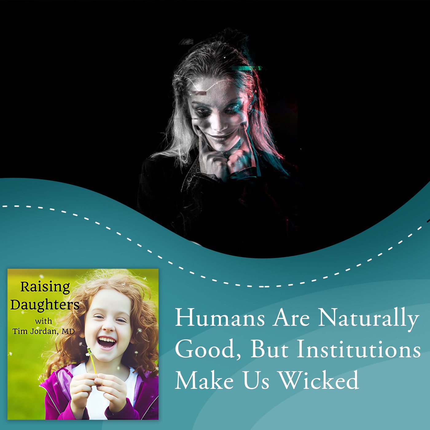 Humans Are Naturally Good, But Institutions Make Us Wicked episode artwork