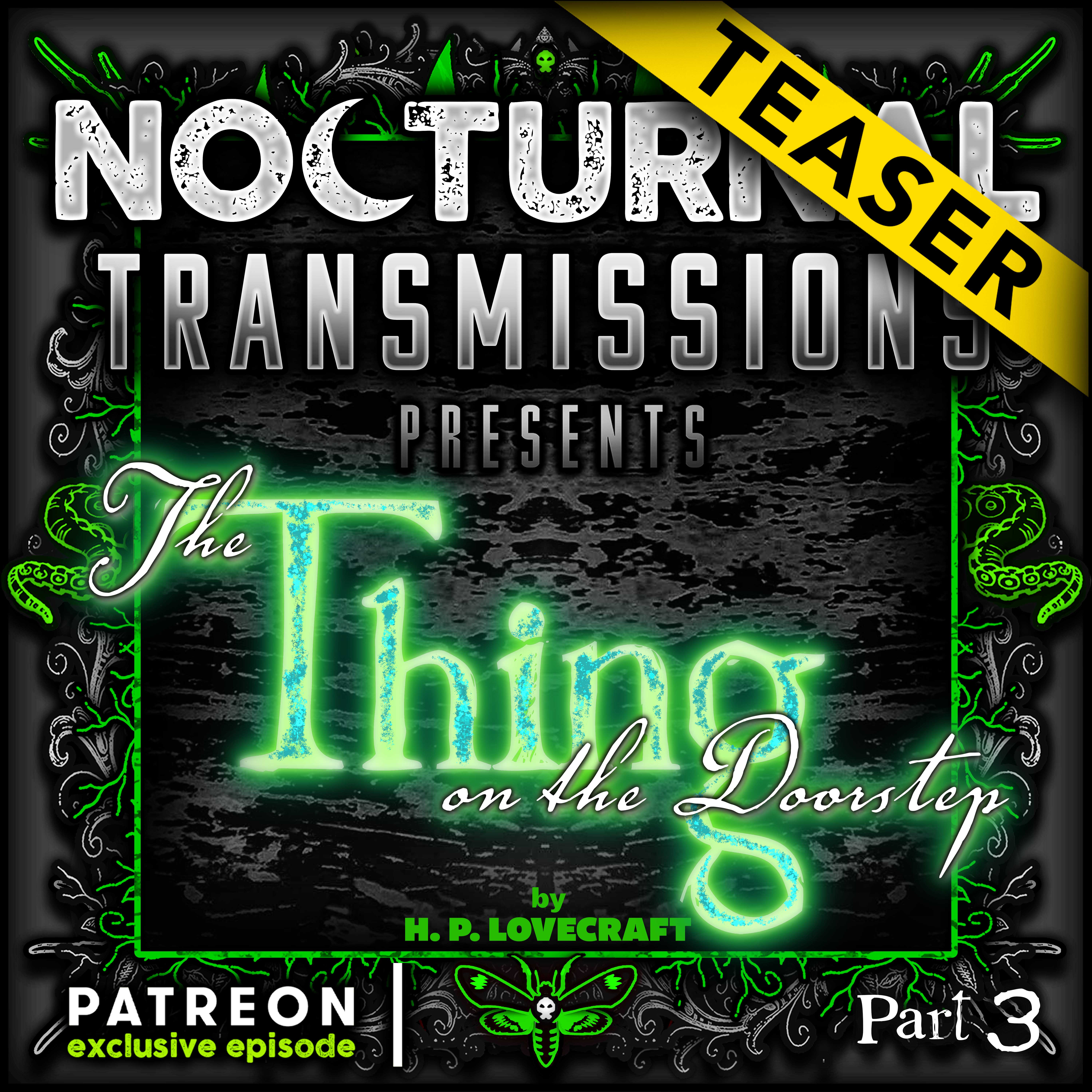 Ep. 127 [PATREON EXCLUSIVE EPISODE] - 'The Thing on the Doorstep' PART 3 [TEASER]