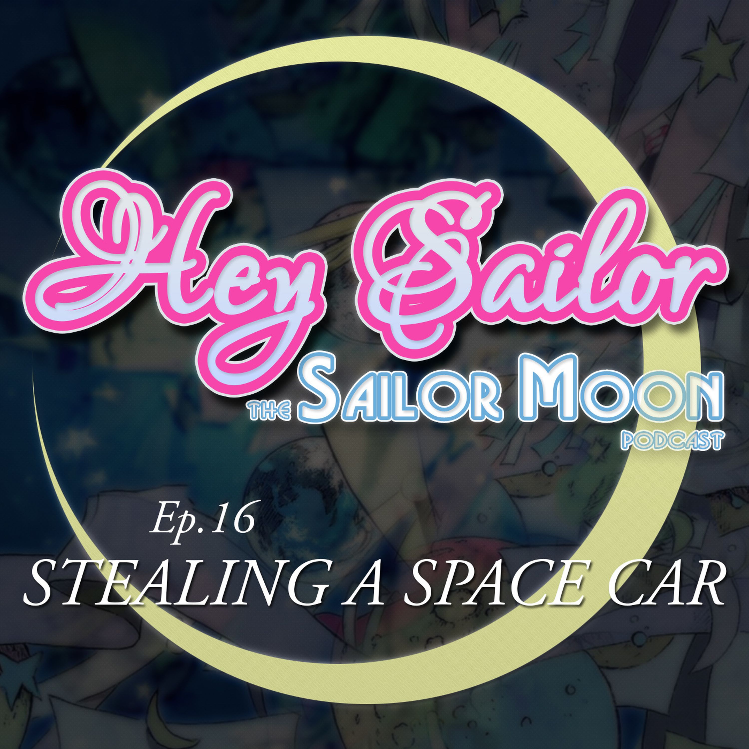 Hey Sailor! The Sailor Moon Podcast!