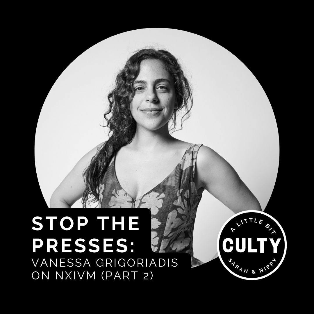 Stop the Presses: Vanessa Grigoriadis on NXIVM  (Part 2)