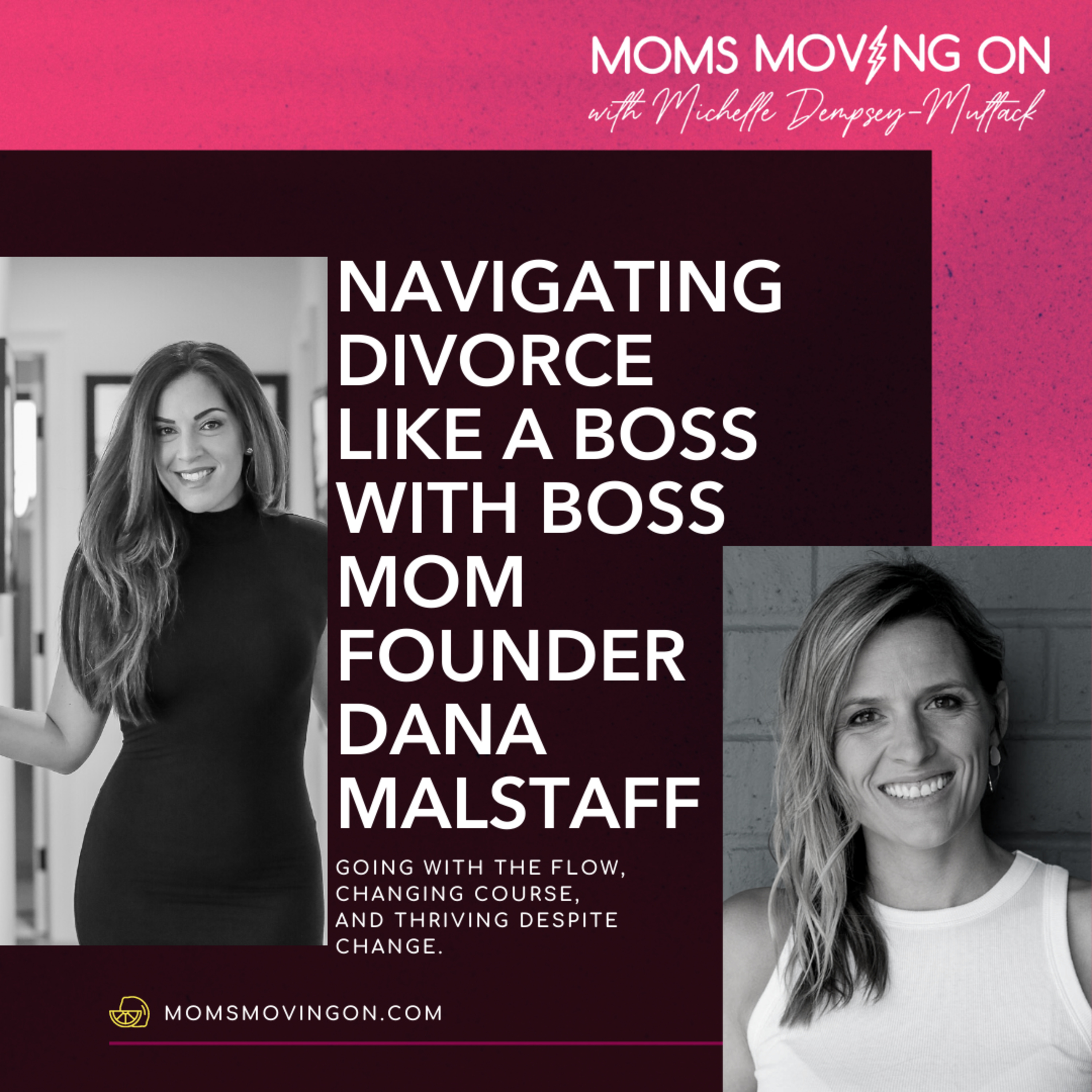 Handling Divorce Like a Boss, with Boss Mom Community Founder Dana Malstaff episode artwork