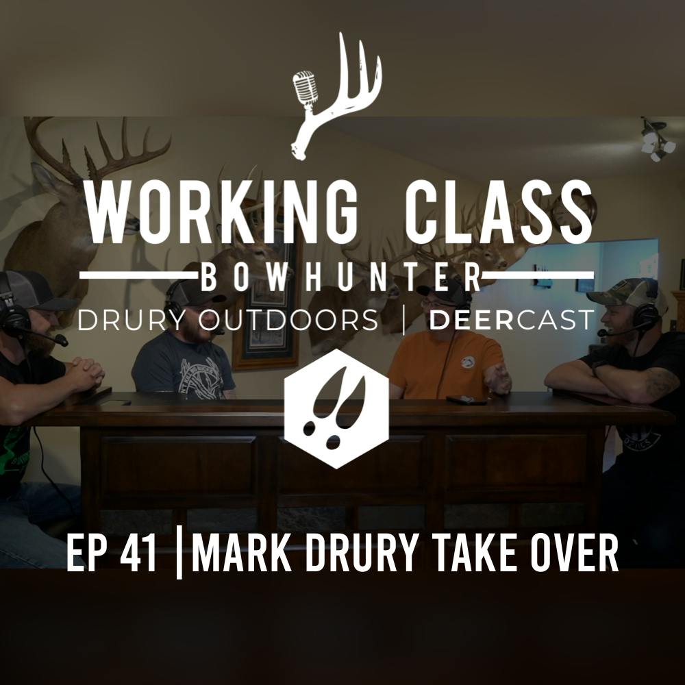 EP 41 | Mark Drury Takes Over - Working Class On DeerCast