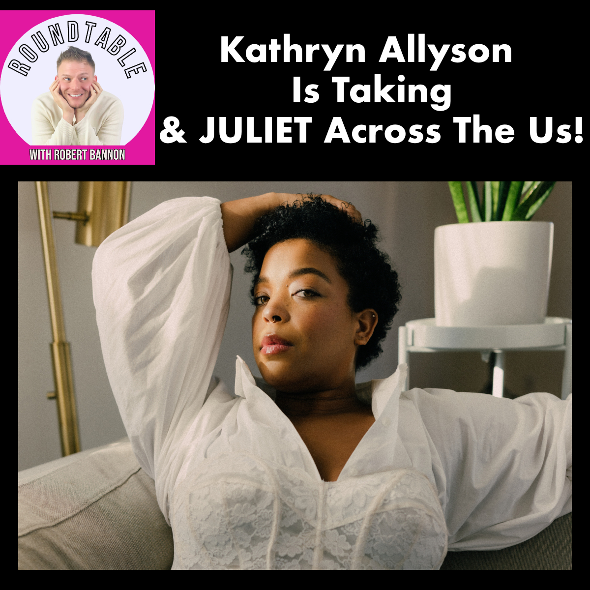 Kathryn Allyson Is Taking & JULIET Across The U.S Including Detroit!