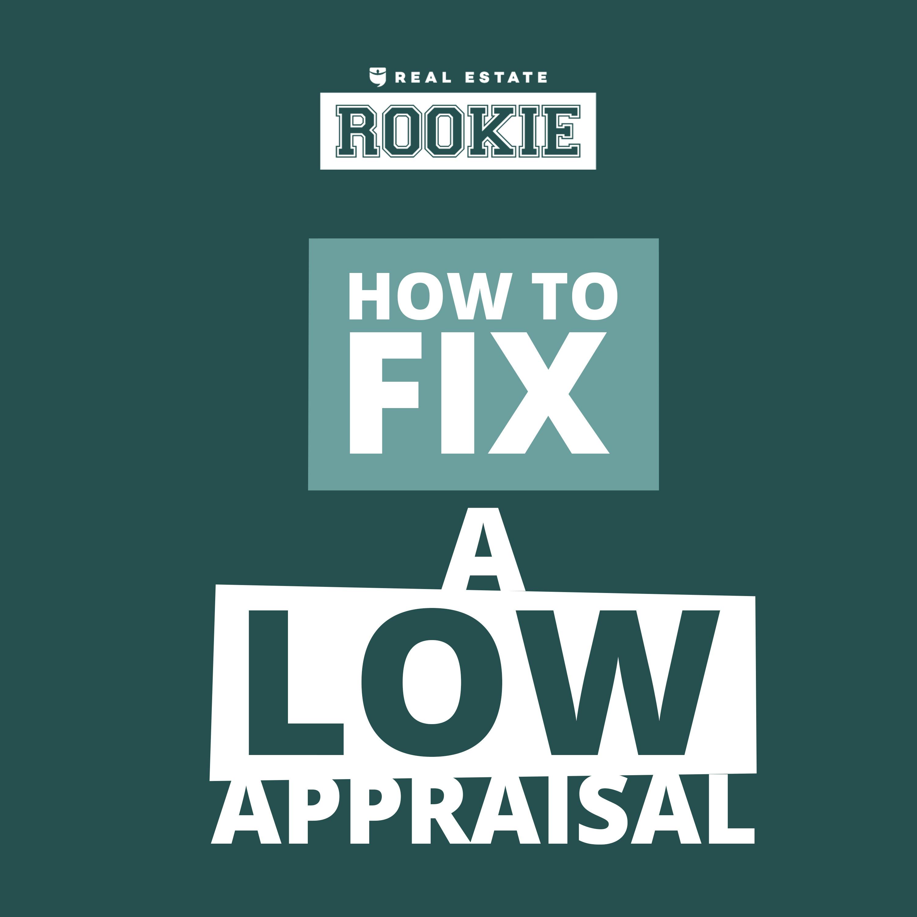 198: Rookie Reply: What To Do When an Appraisal Comes Back Low?
