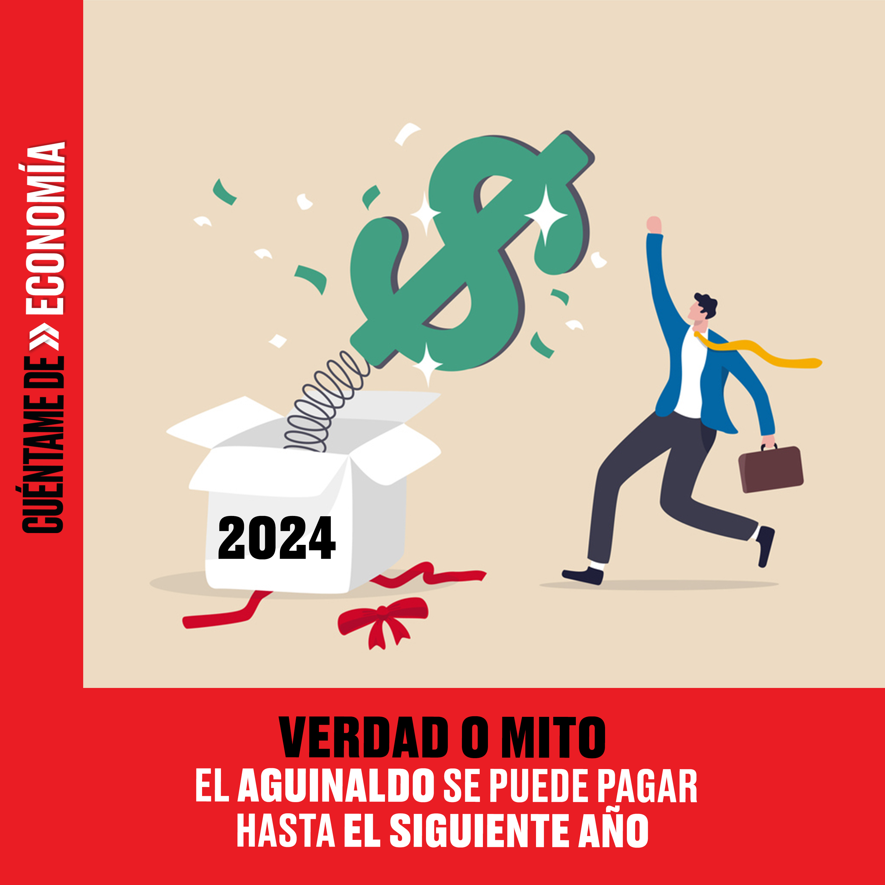 VERDAD O MITO: El aguinaldo se puede pagar hasta el siguiente año
