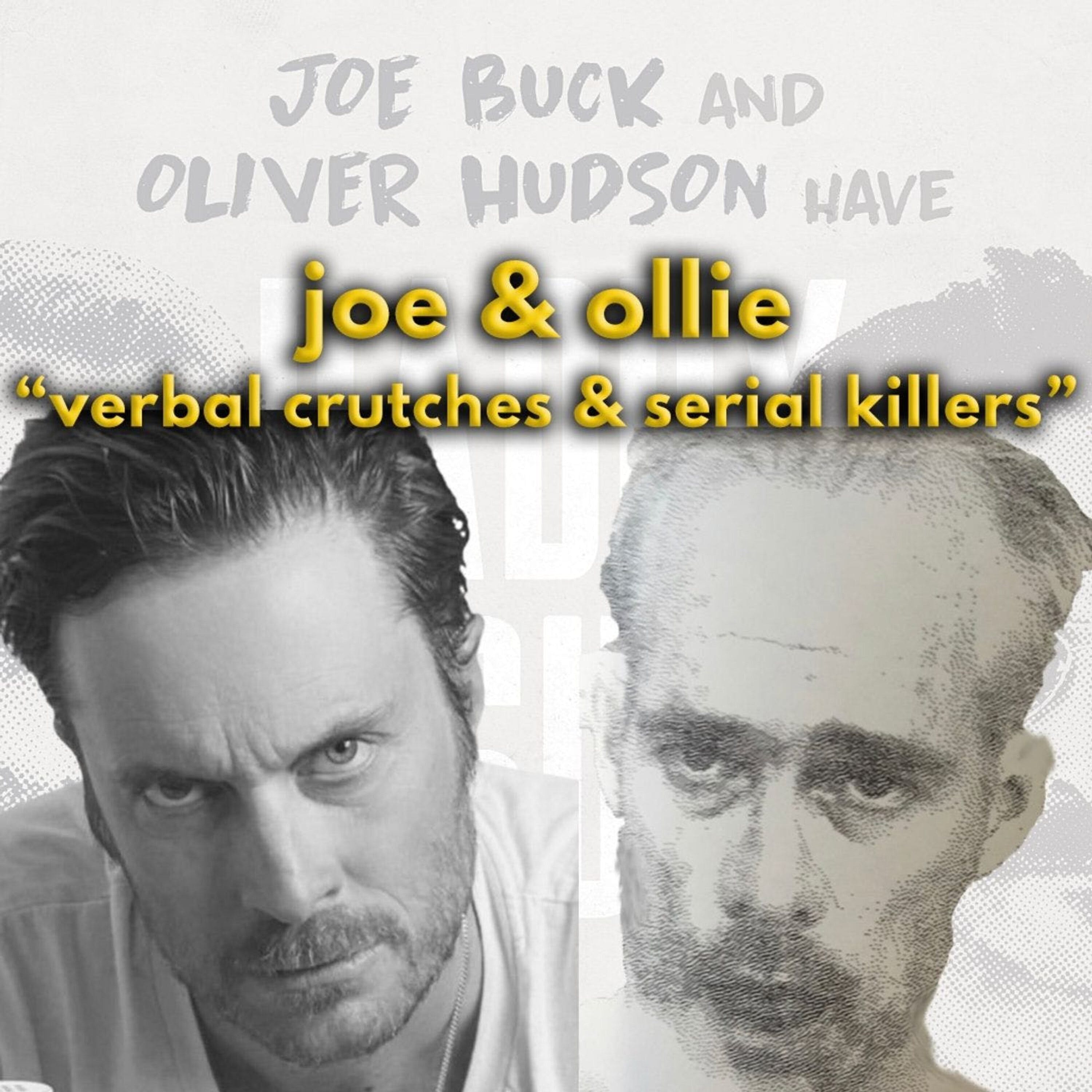 Joe and Oliver: Verbal Crutches & Serial Killers episode artwork