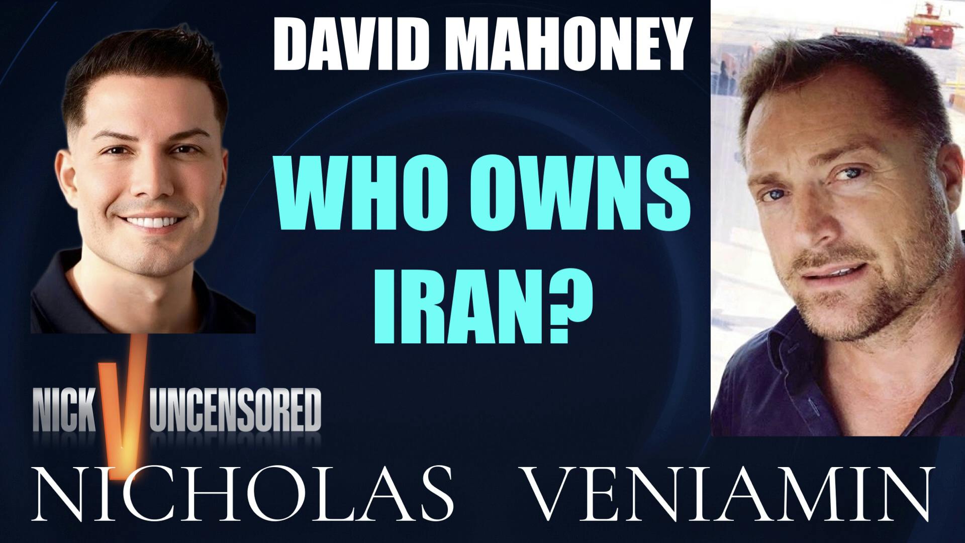 David Mahoney Discusses Who Owns Iran with Nicholas Veniamin David Mahoney Discusses Who Owns Iran with Nicholas Veniamin