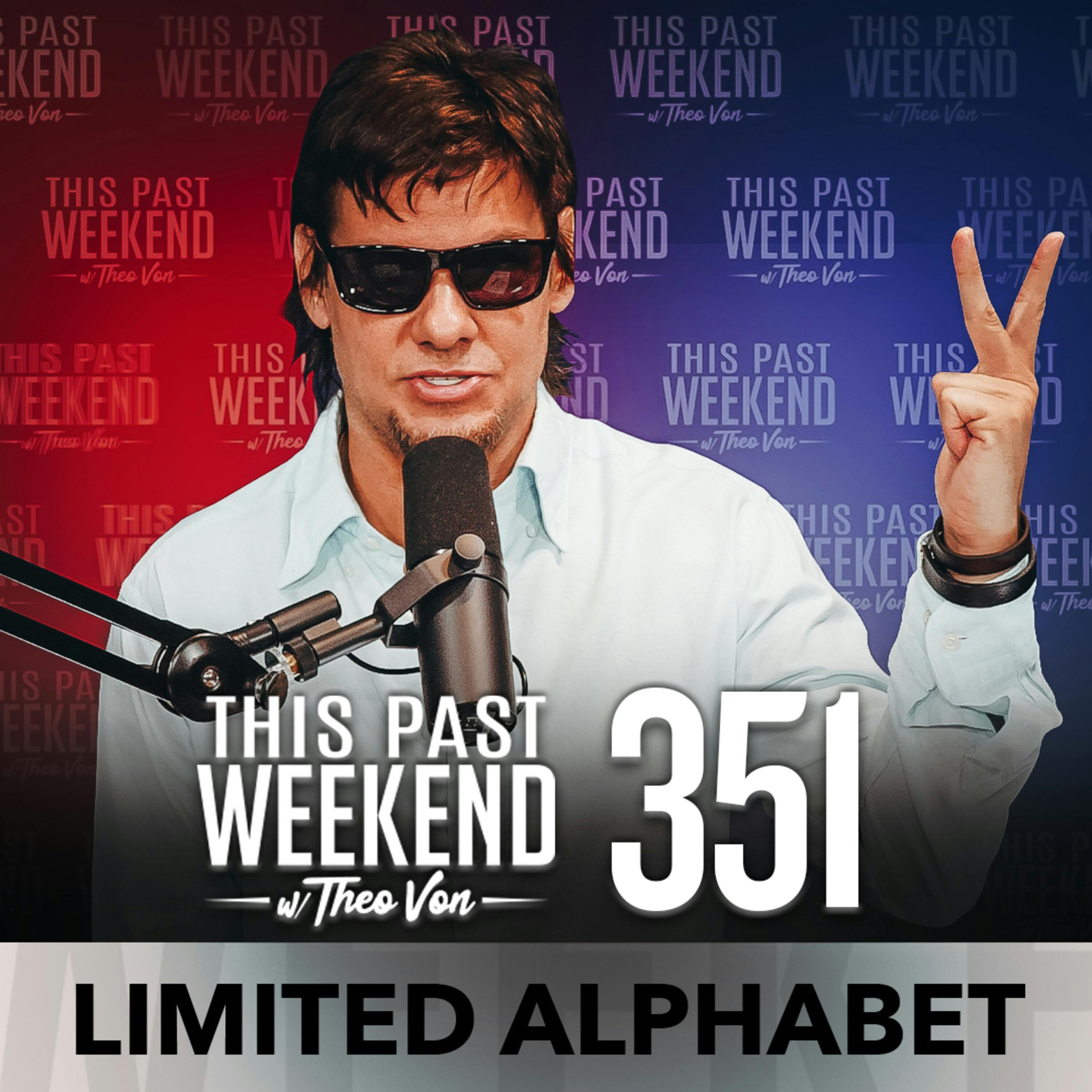 E351 Limited Alphabet by Theo Von