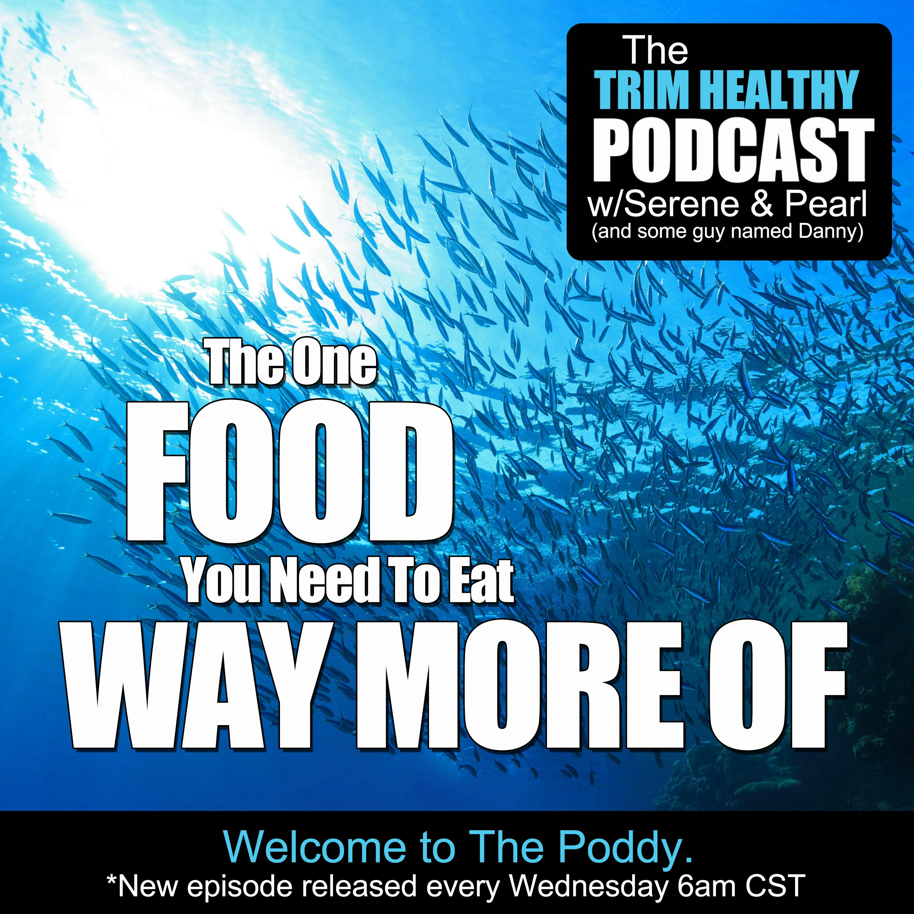 Ep 159: The One Food You Need To Eat Way More Of