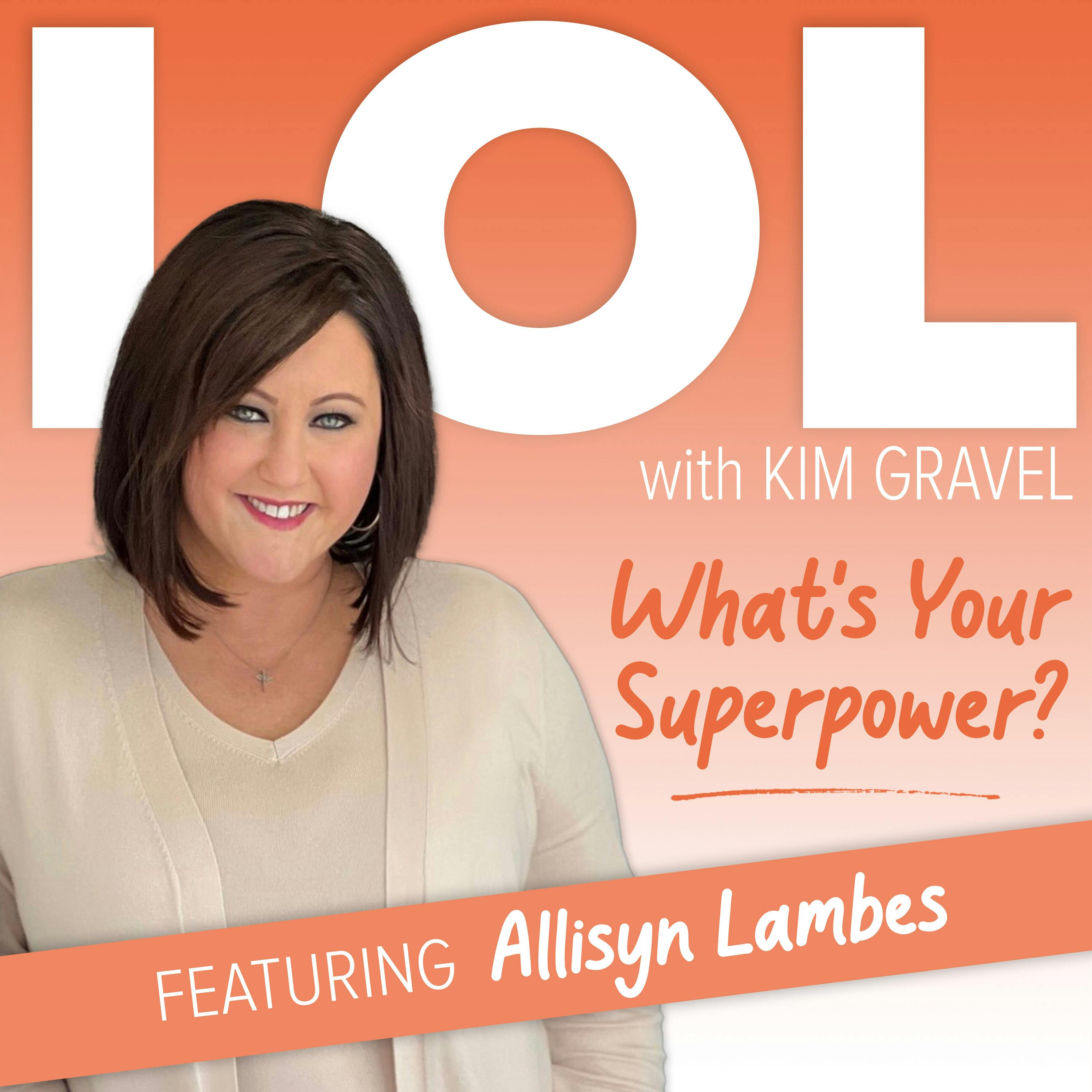What's Your Superpower? with Allisyn Lambes What's Your Superpower? with Allisyn Lambes