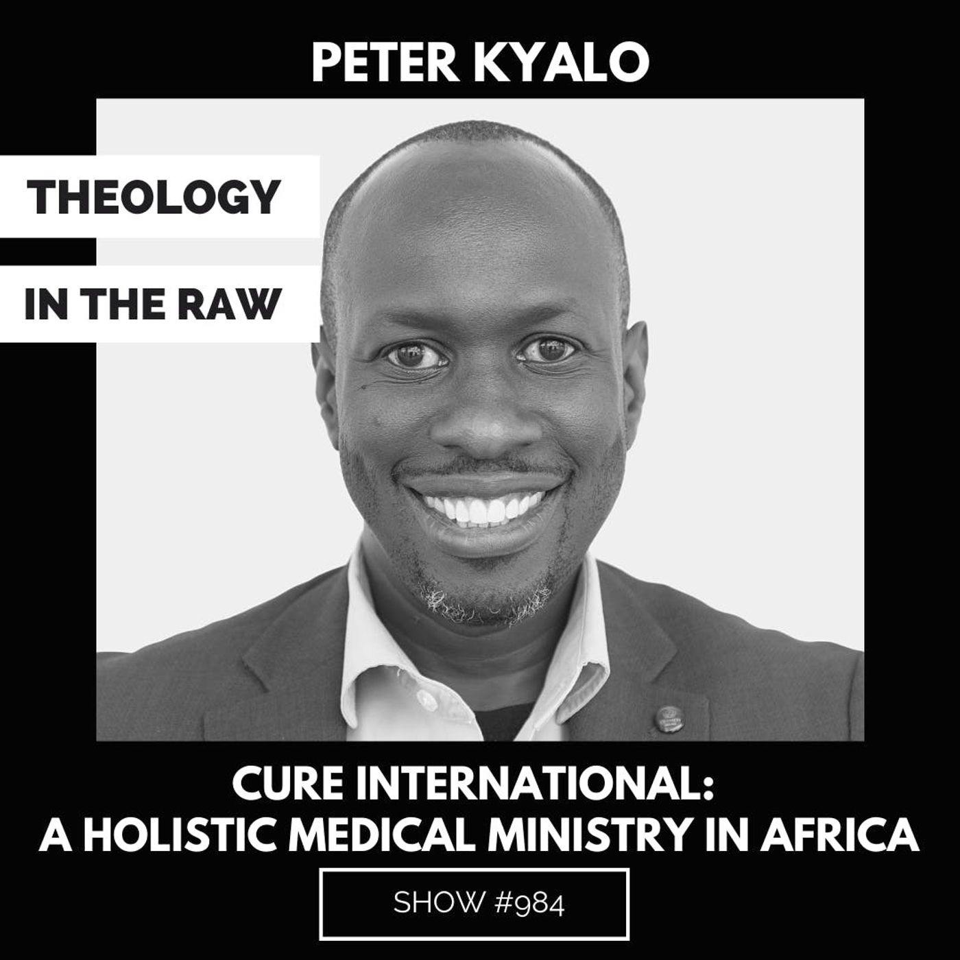 S9 Ep984: CURE International: A Holistic Medical Ministry in Africa with Peter Kyalo