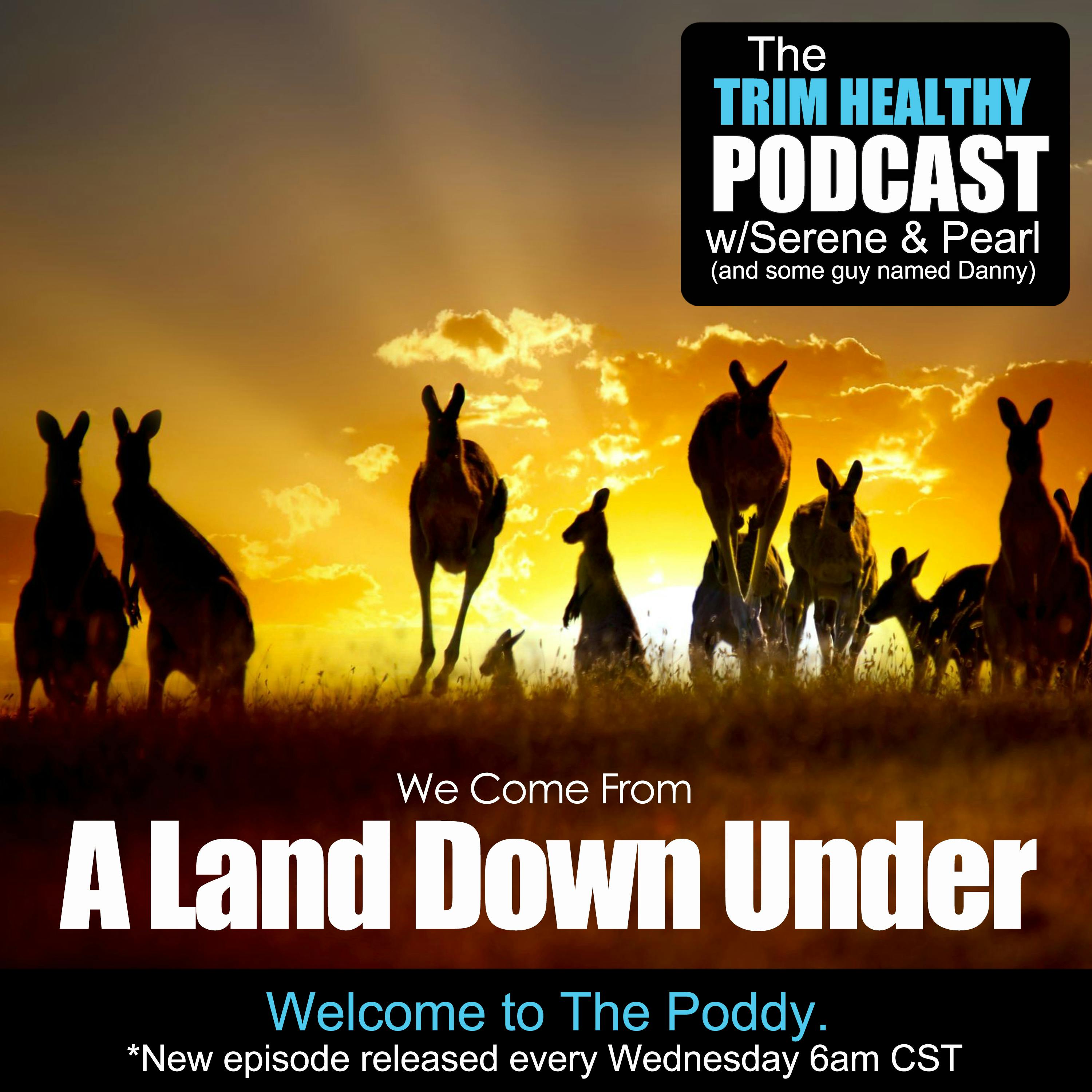 Ep 150: We Come From A Land Down Under.