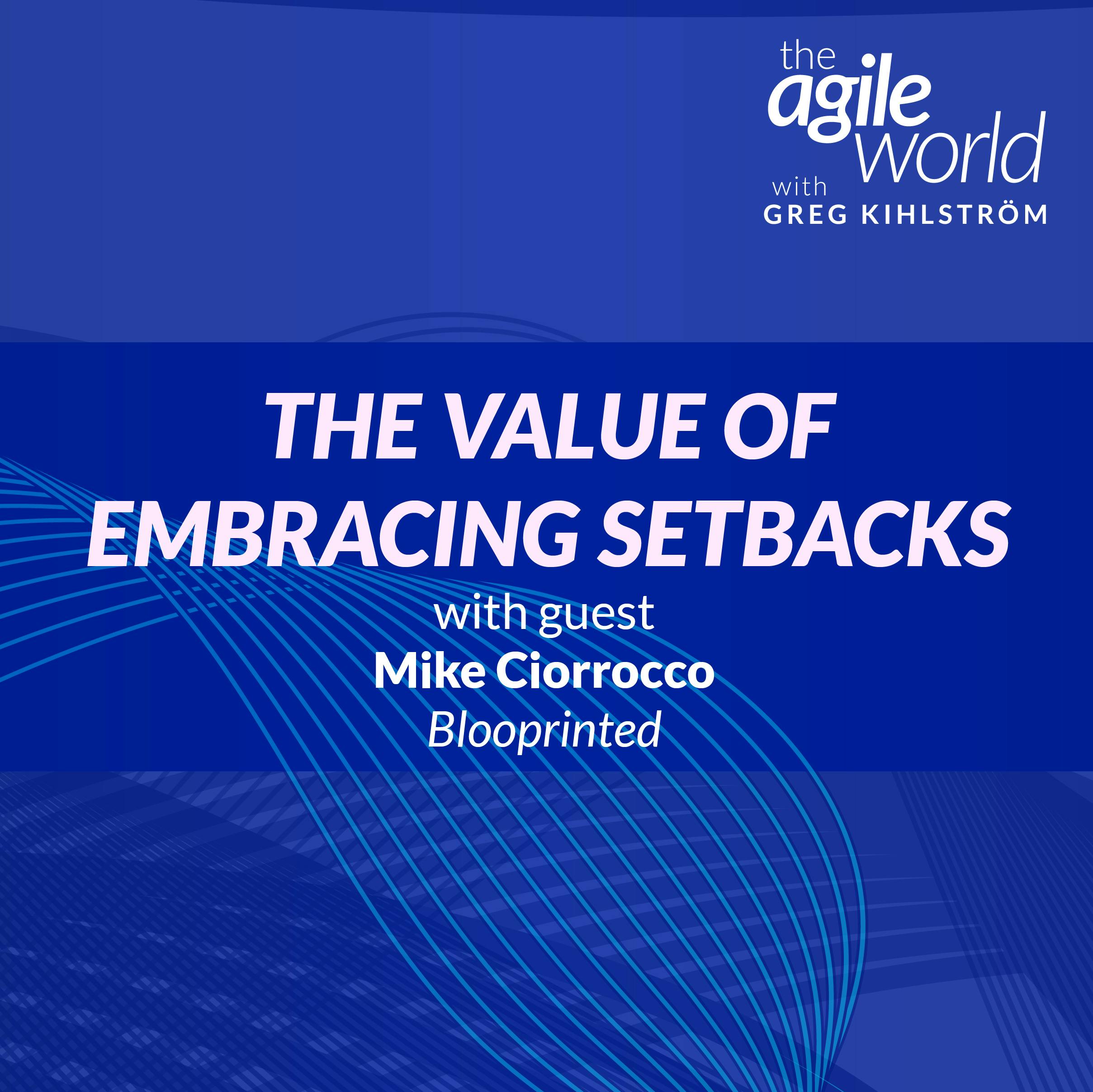 The Value of Embracing Setbacks with Mike Cirorrocco