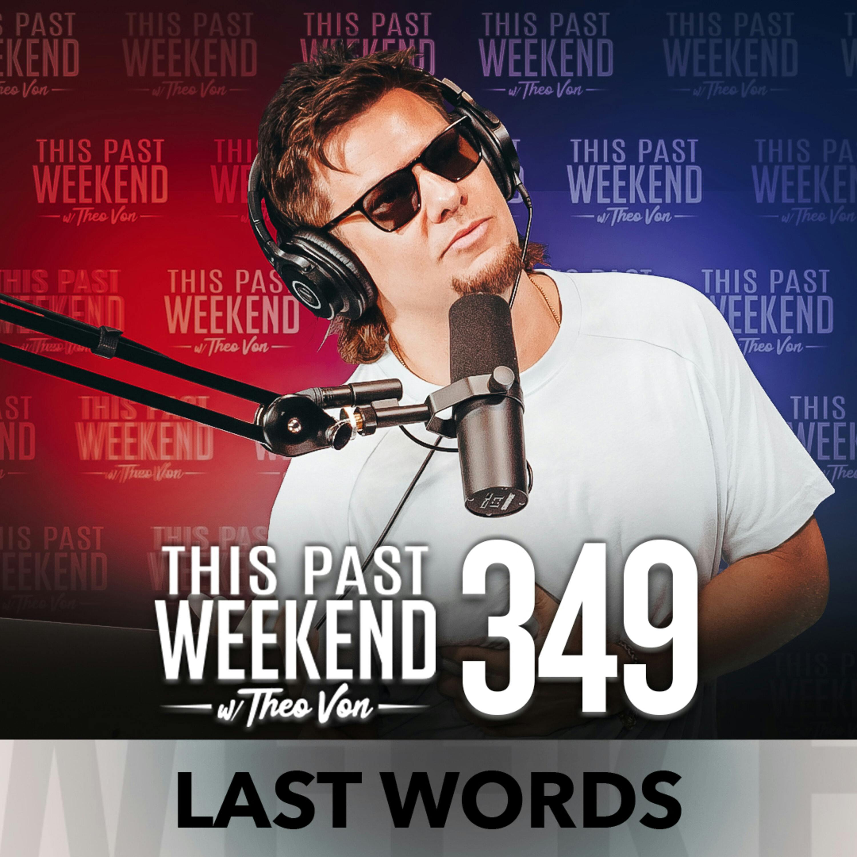 E349 Last Words by Theo Von