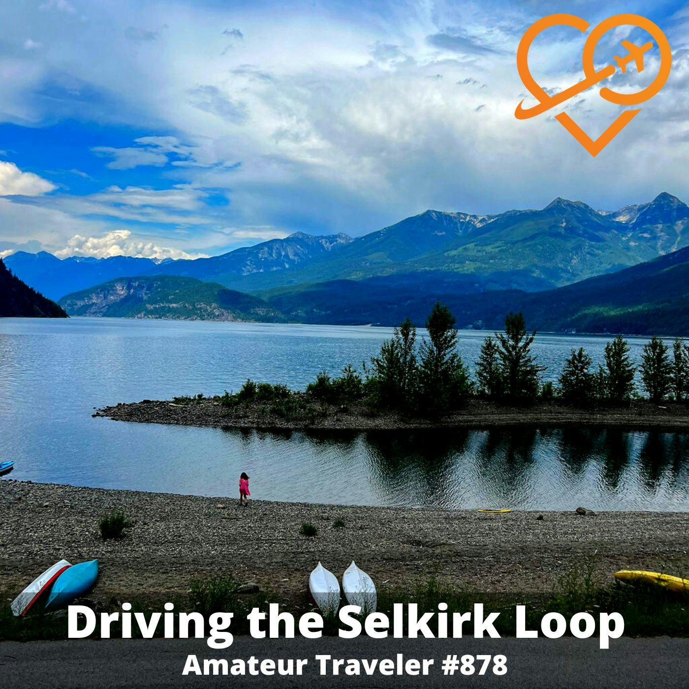 AT#878 - Driving the Selkirk Loop (Idaho, British Columbia, Washington)