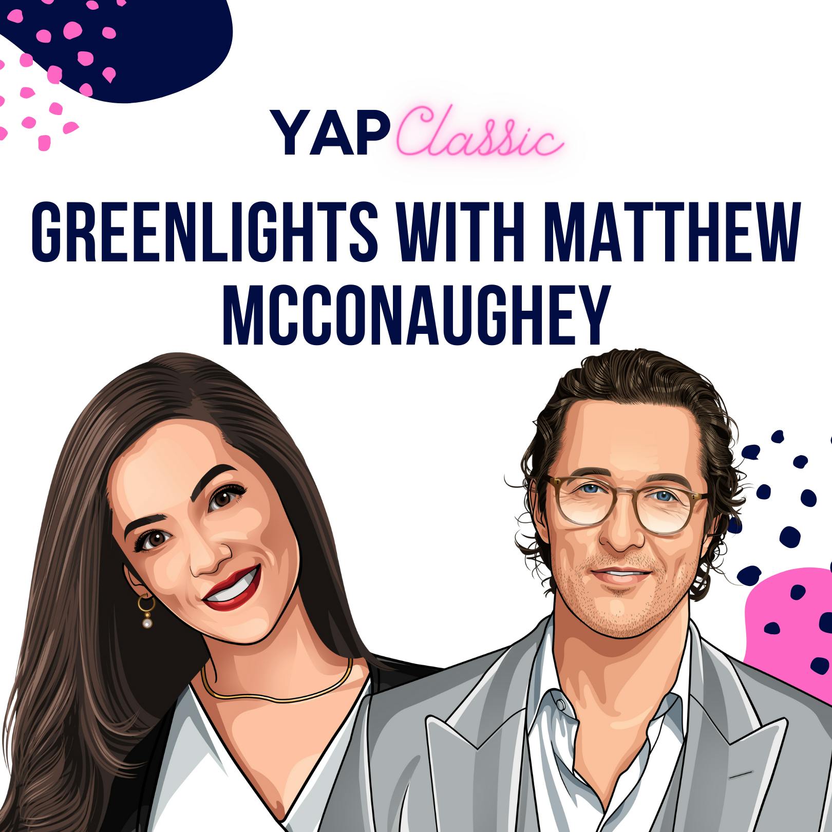 #YAPClassic: Greenlights with Matthew McConaughey