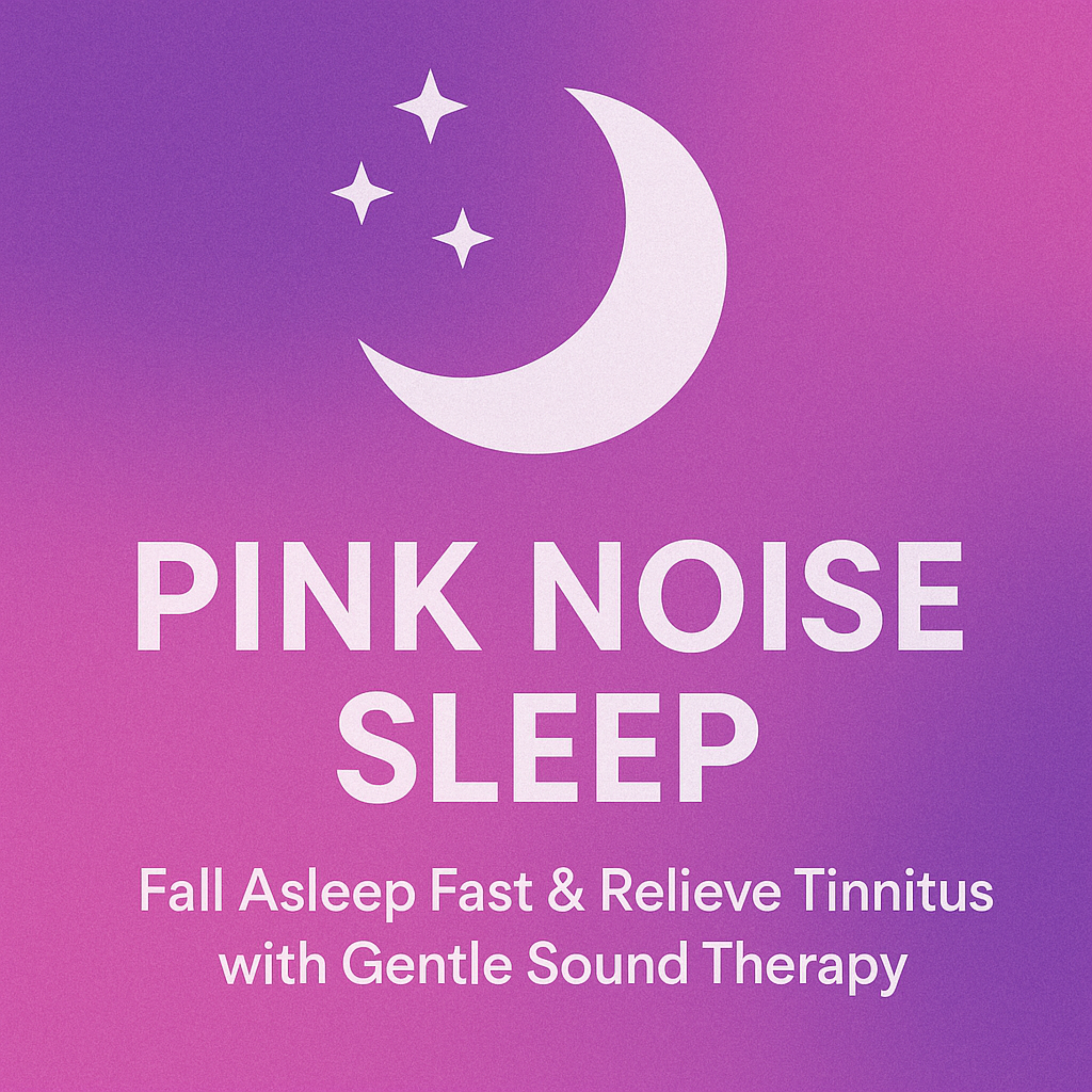 Pink Noise Sleep – Fall Asleep Fast & Relieve Tinnitus with Gentle Sound Therapy
