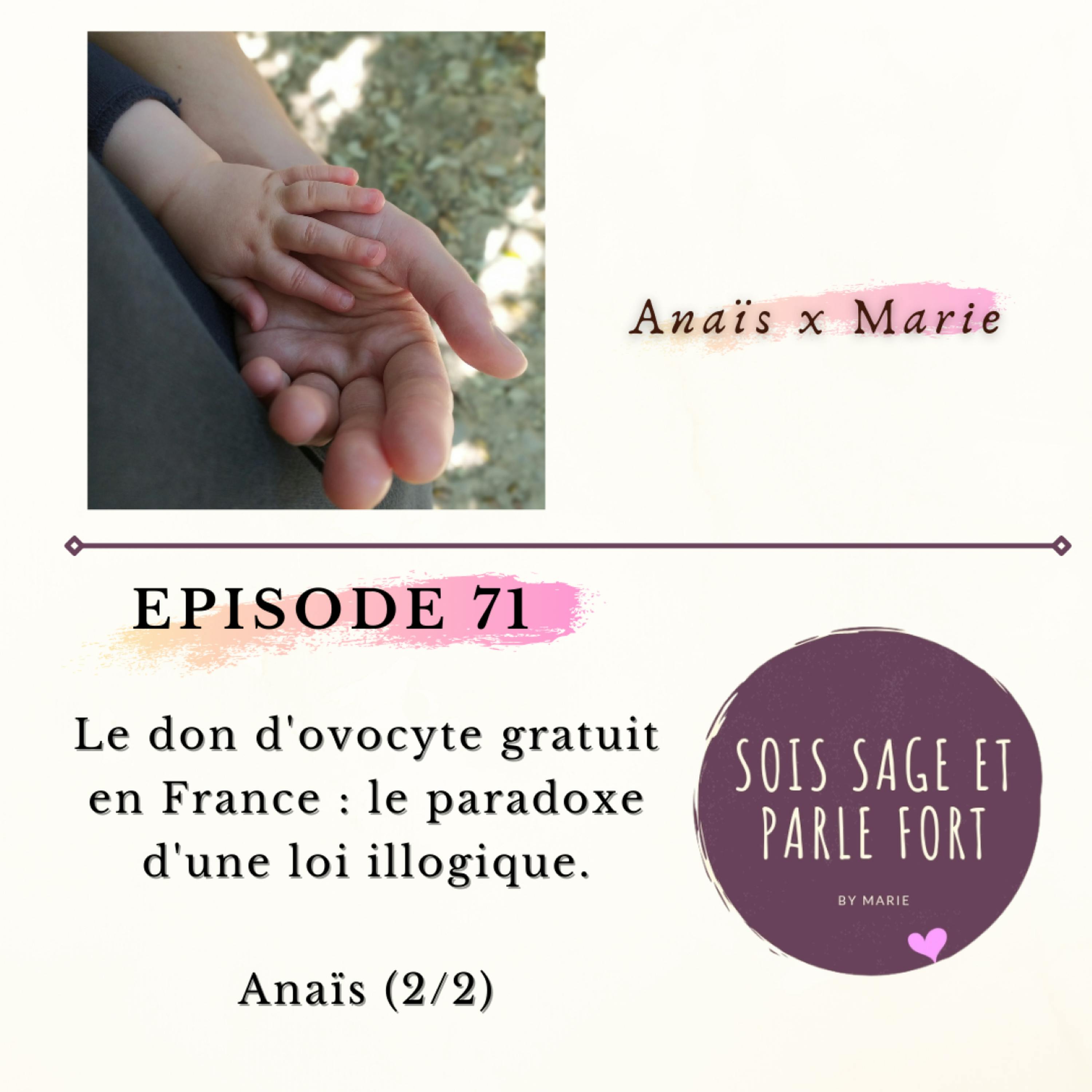 Le don d'ovocyte gratuit en France, paradoxe d'une loi illogique, avec Anaïs (2/2)