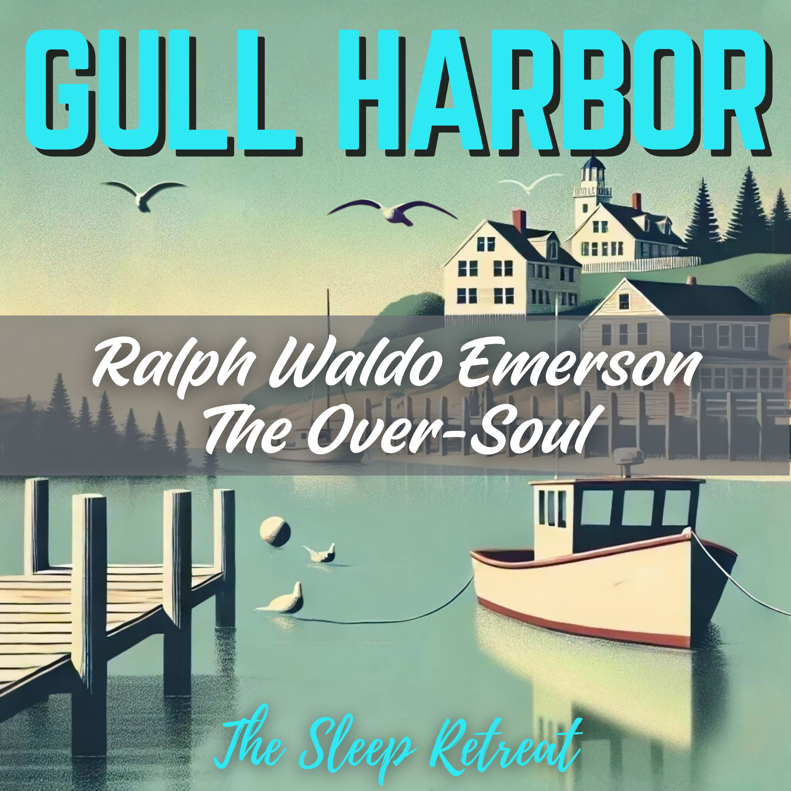 Gull Harbor: The Over-Soul by Ralph Waldo Emerson - Ocean Sounds episode artwork