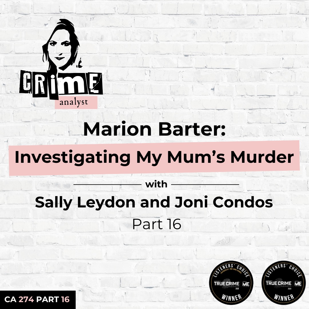 Ep 274: Marion Barter: Investigating My Mum’s Murder with Sally Leydon and Joni Condos, Part 16