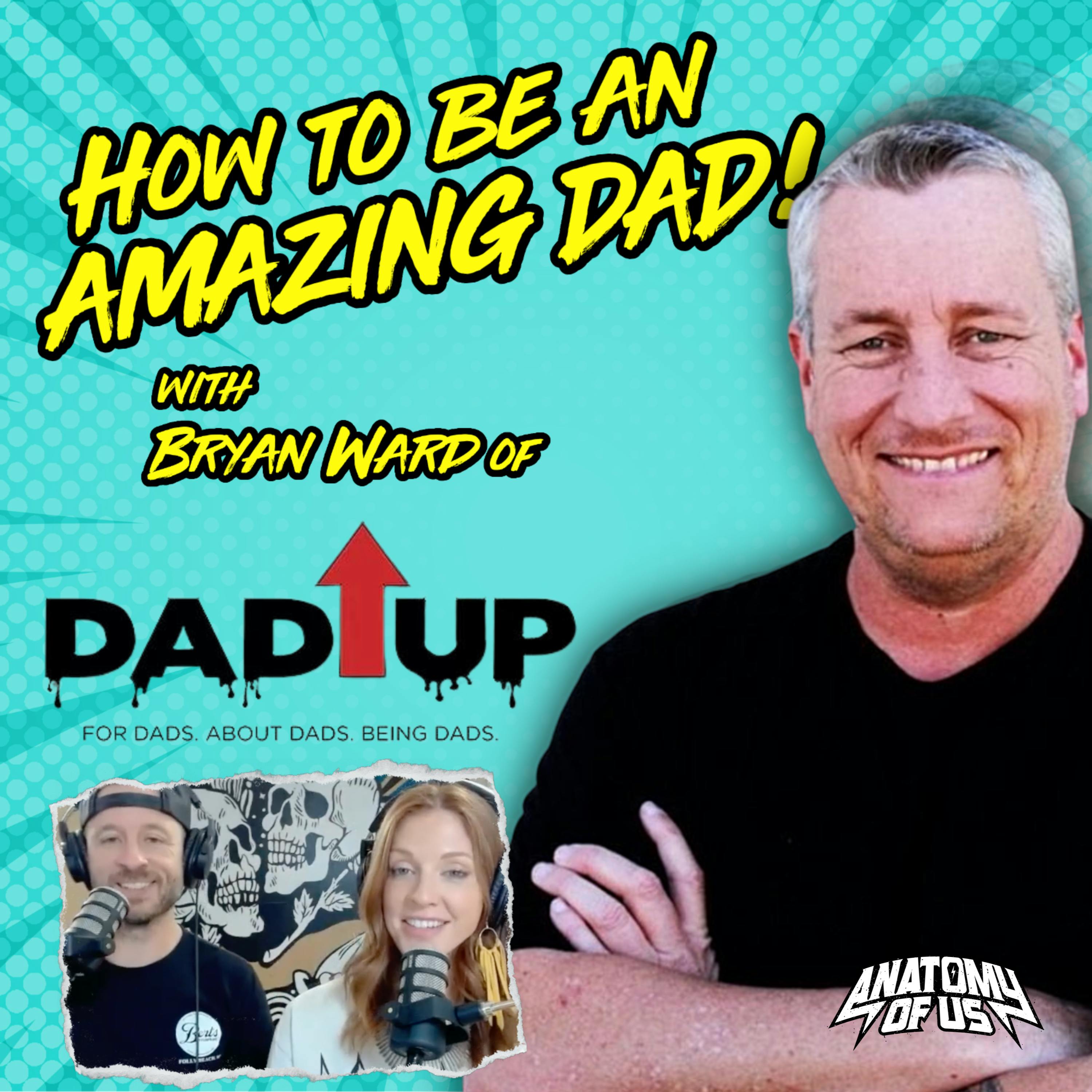 Best of AOU: How to Be an AMAZING Dad with Bryan Ward