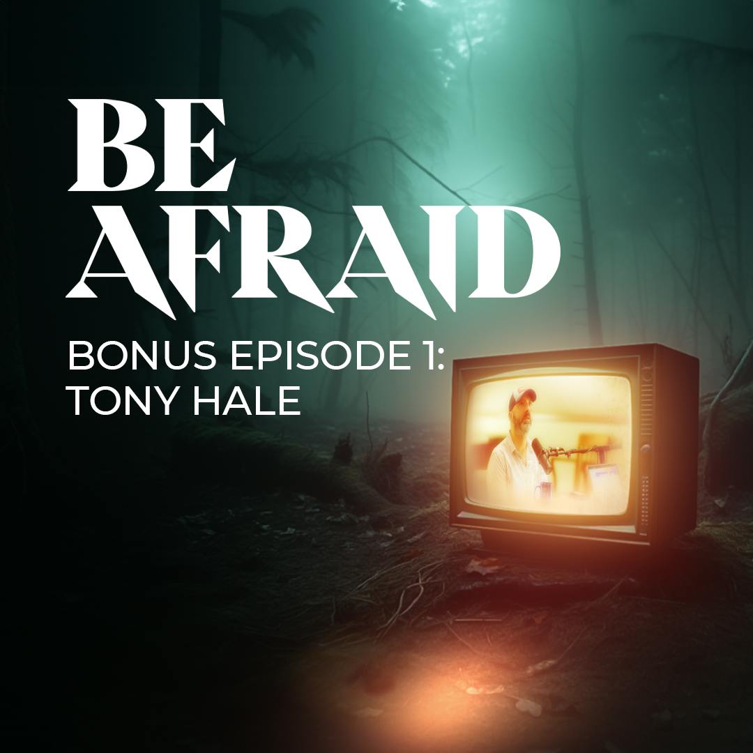Be Afraid Bonus Episode 1: Tony Hale Be Afraid Bonus Episode 1: Tony Hale