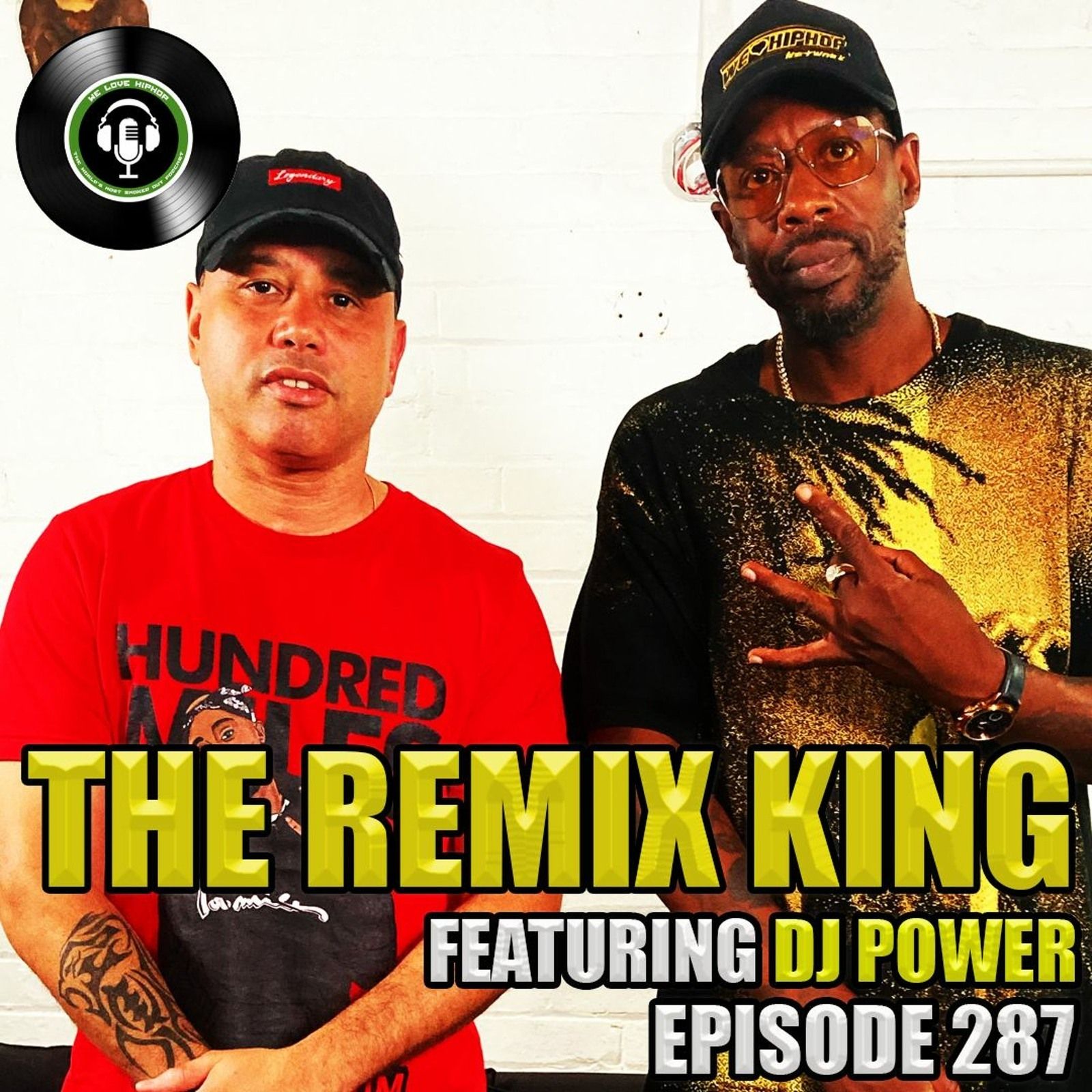 Episode 287 | The Remix King | The DJ Power Interview | We Love Hip Hop Podcast episode artwork