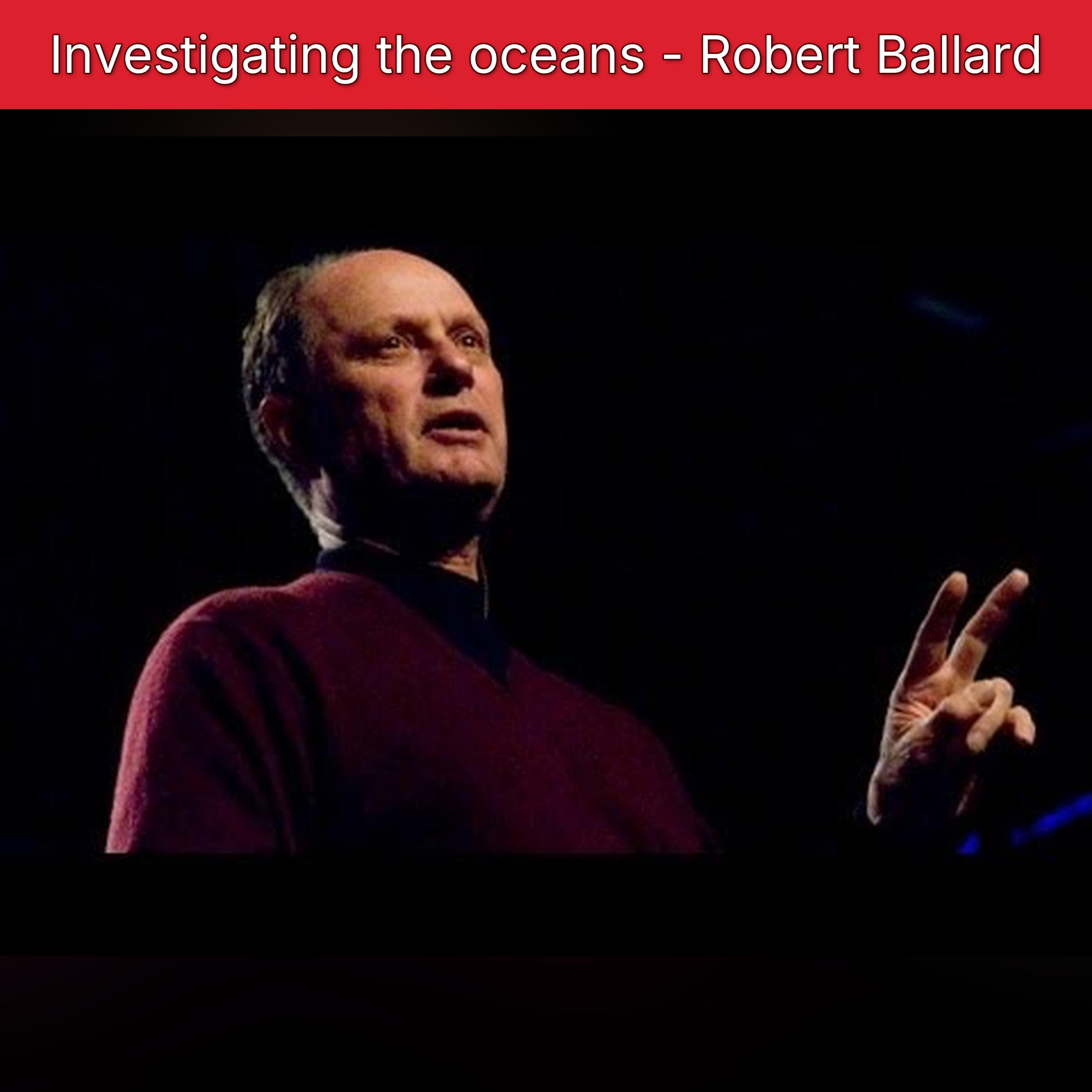 Investigating the oceans - Robert Ballard episode artwork