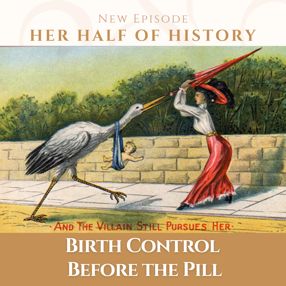 Birth Control Before the Pill (ep. 15.9)