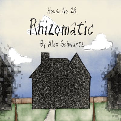 House No. 28: Rhizomatic